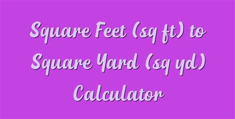 ft to sqft|ft to sq yards calculator.